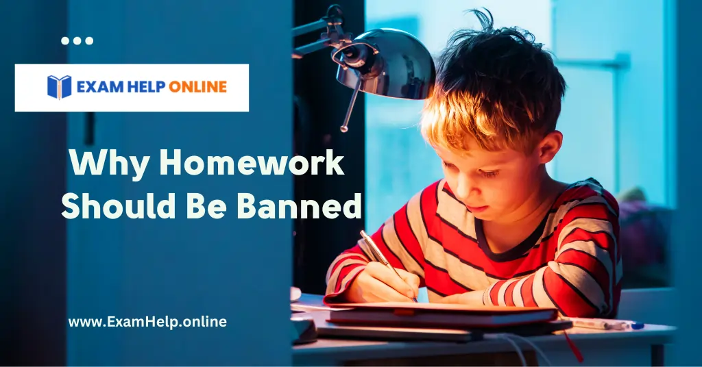 Why Homework Should Be Banned