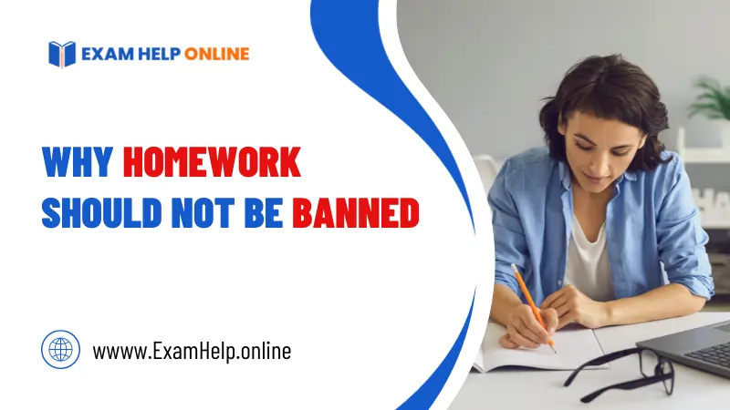 Why Homework Should Not Be Banned